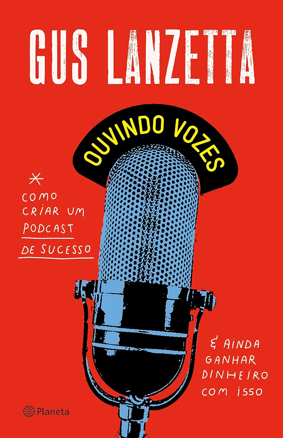 Ouvindo vozes: Como criar um podcast de sucesso e ainda ganhar dinheiro com isso