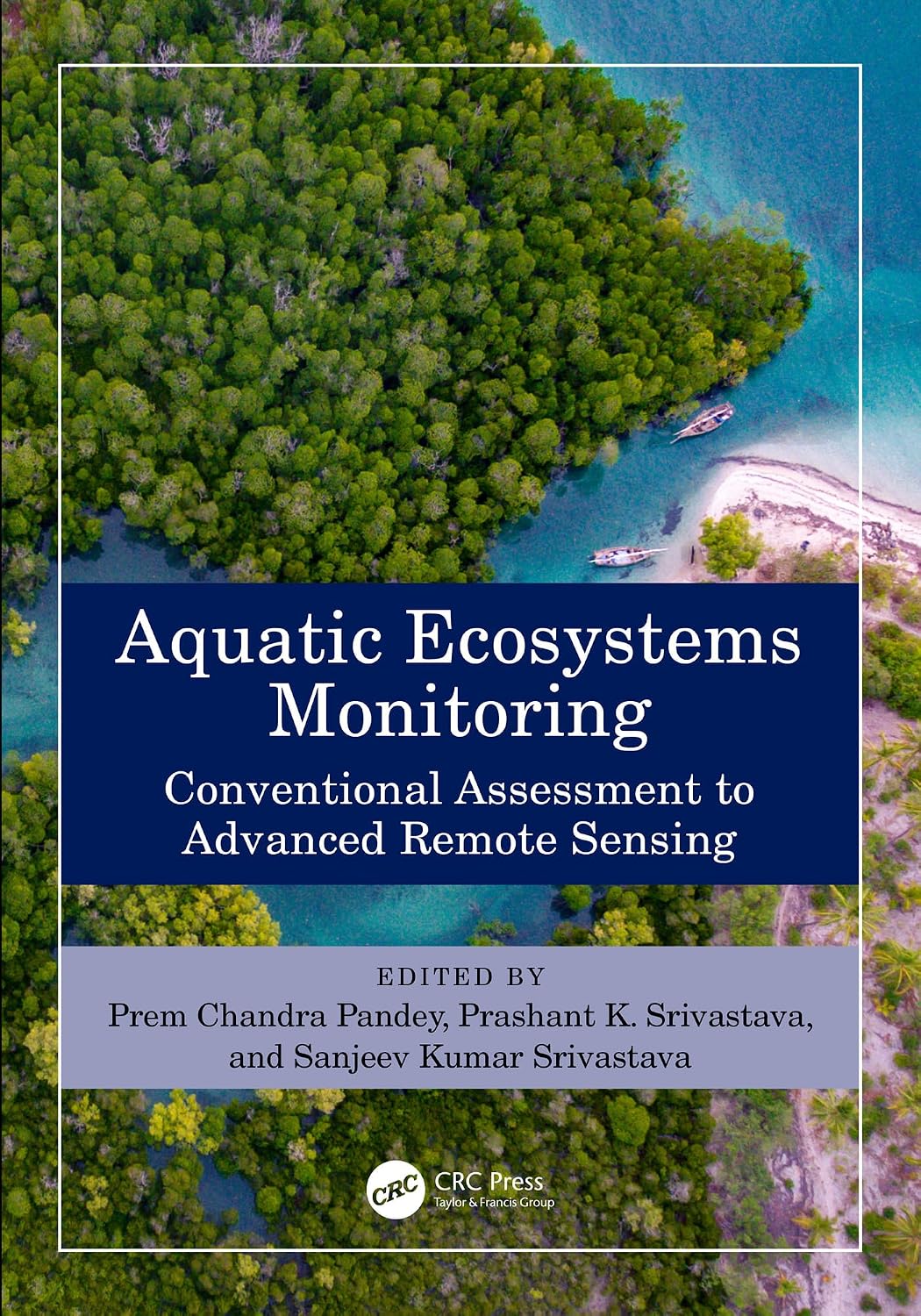 Aquatic Ecosystems Monitoring: Conventional Assessment to Advanced Remote Sensing (English Edition)