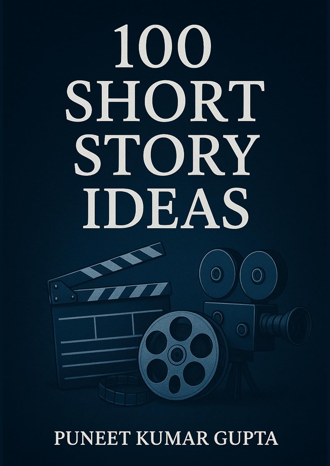 100 SHORT FILMS STORY IDEAS: मोबाइल कैमरा, सोशल मीडिया और यूट्यूब के ज़माने में, हर इंसान एक फ़िल्ममेकर बन सकता है (100 SHROT FILM STORY IDEAS Book 1) (Hindi Edition) baixar o livro de graça