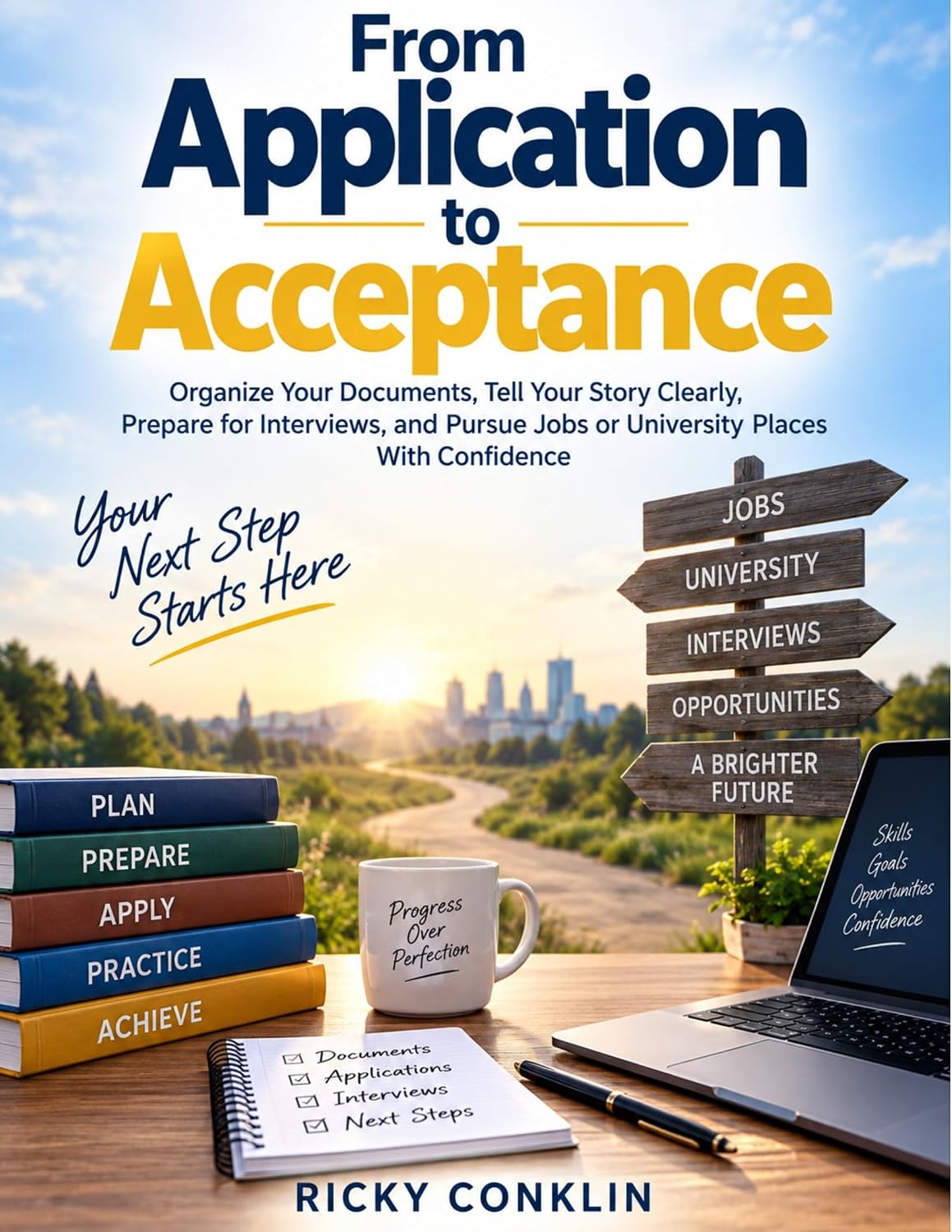 From Application to Acceptance: Organize Your Documents, Tell Your Story Clearly, Prepare for Interviews, and Pursue Jobs or University Places with Confidence (English Edition) baixar o livro de graça