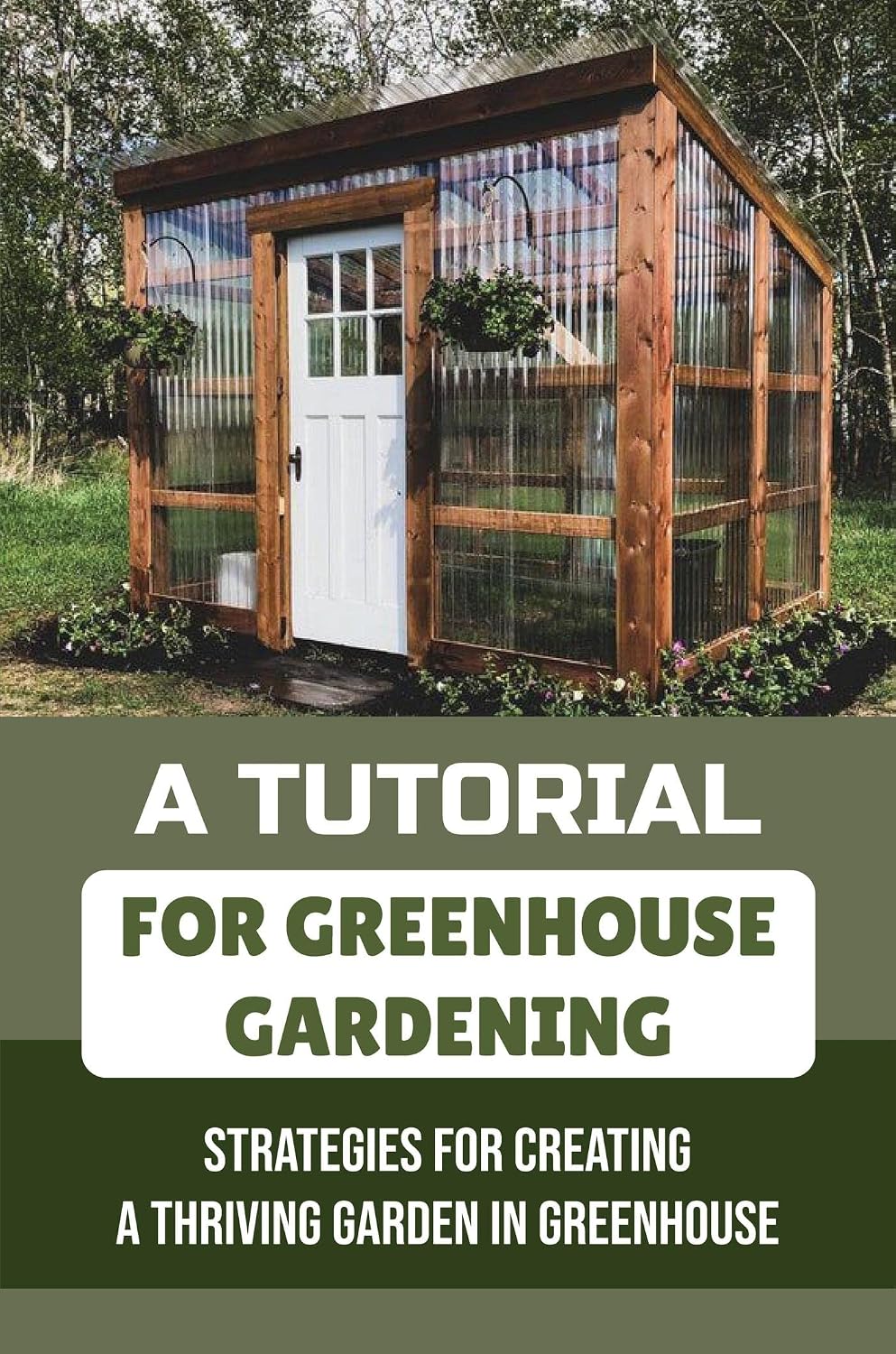 ler totalmente A Tutorial For Greenhouse Gardening: Strategies For Creating A Thriving Garden In Greenhouse (English Edition)