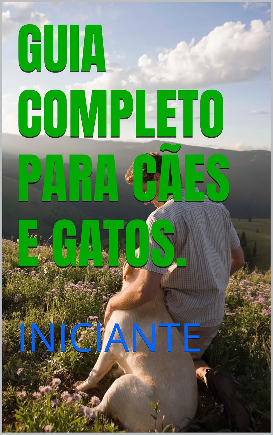 GUIA COMPLETO PARA CÃES E GATOS.: INICIANTE baixar livro de graça