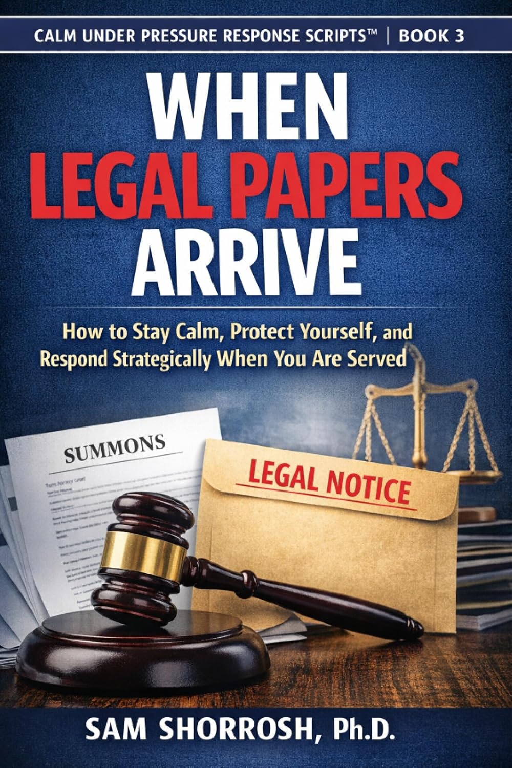 ler totalmente When Legal Papers Arrive: How to Stay Calm, Protect Yourself, and Respond Strategically When You Are Served (Calm Under Pressure Response Scripts) (English Edition)