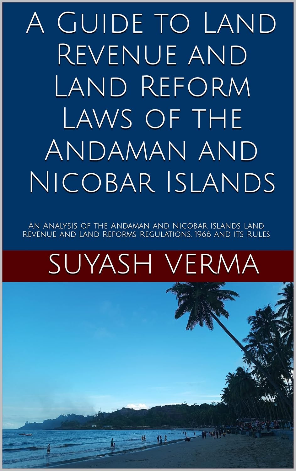 A Guide to Land Revenue and Land Reform Laws of the Andaman and Nicobar Islands: An Analysis of the Andaman and Nicobar Islands Land Revenue and Land Reforms... 1966 and its Rules (English Edition) baixar livro de graça