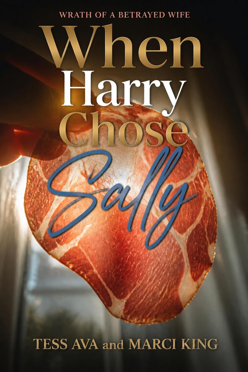 When Harry Chose Sally (Wrath Of A Betrayed Wife) (English Edition)