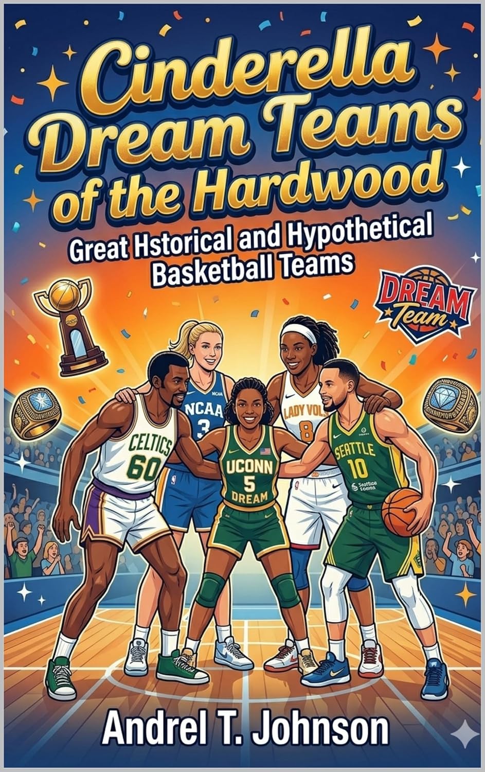 Cinderella Dream Teams of the Hardwood (GOATs: The Greatest of all Time Exclusive Special Edition Sports Collector Series) (English Edition) baixar livro de graça
