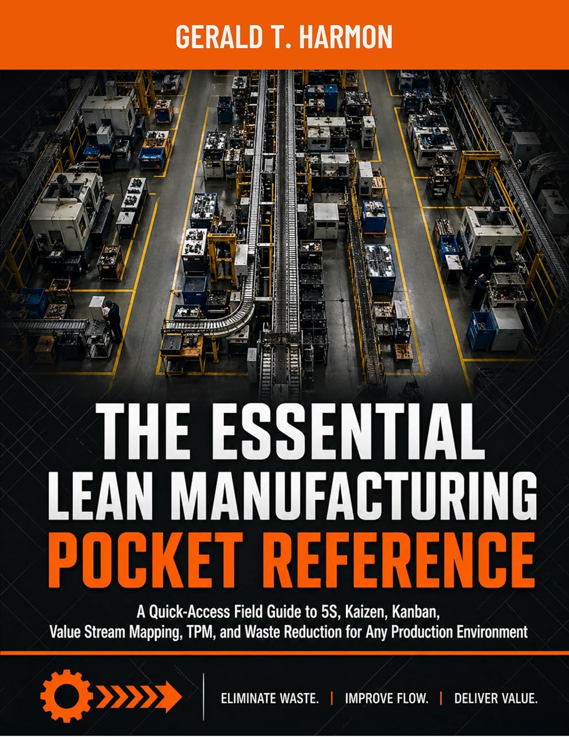 ler totalmente The Essential Lean Manufacturing Pocket Reference: A Quick-Access Field Guide to 5S, Kaizen, Kanban, Value Stream Mapping, TPM, and Waste Reduction for Any Production Environment (English Edition)