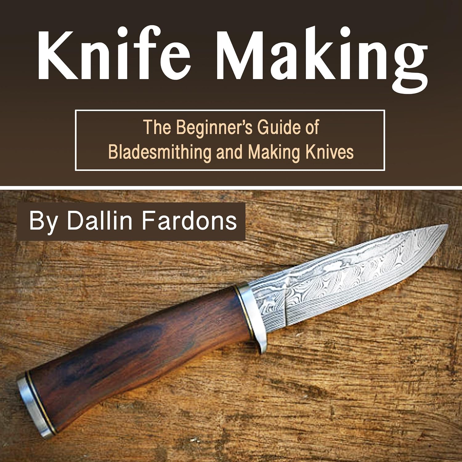 capítulo por capítulo baixar Knife Making: The Beginner's Guide of Blacksmithing and Making Knives