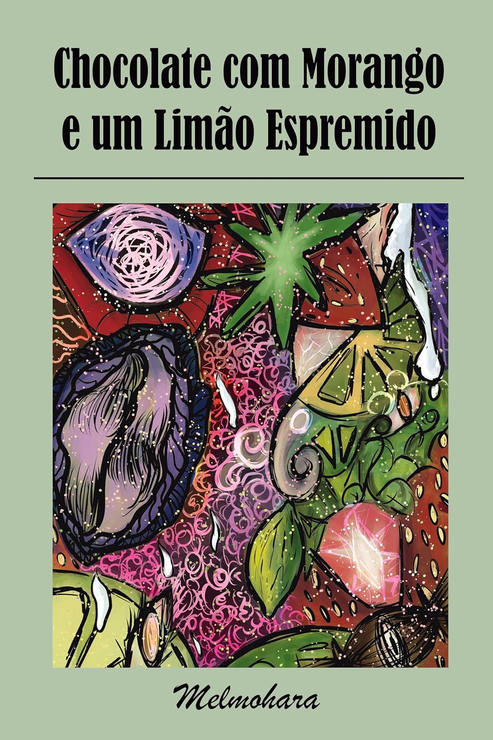 ler totalmente Chocolate com Morango e um Limão Espremido