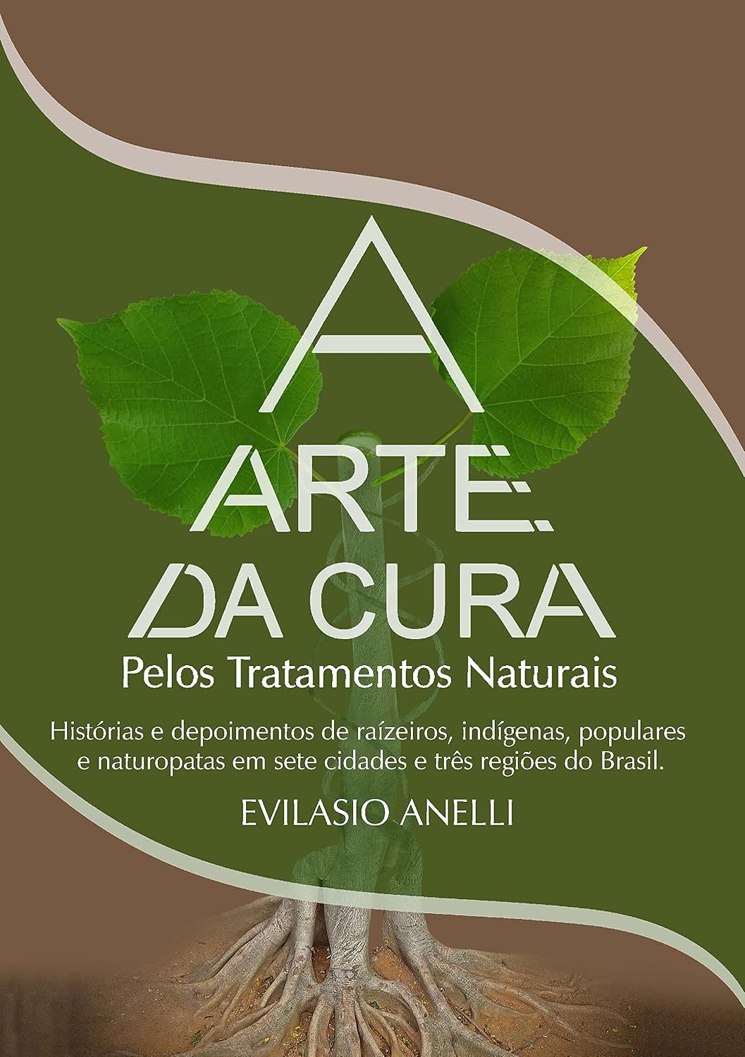 capítulo por capítulo baixar A ARTE DA CURA: PELOS TRATAMENTOS NATURAIS (TRATAMENTOS NATURAIS E PLANTAS MEDICINAIS Livro 1)