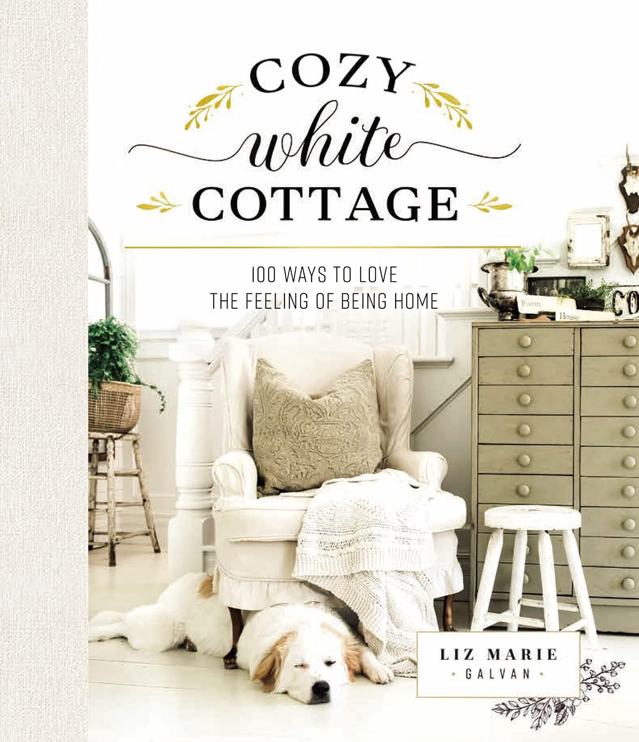 Cozy White Cottage: 100 Ways to Love the Feeling of Being Home baixar livro de graça