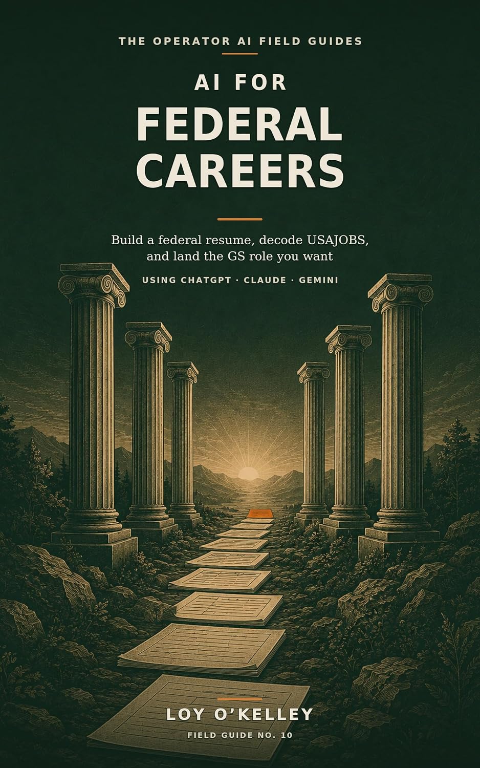 AI for Federal Careers: How to Use ChatGPT, Claude, and Gemini to Win Federal Jobs — USAJOBS Résumés, KSAs, and SES Executive Core Qualifications, Without... AI Field Guides Book 10) (English Edition) baixar o livro de graça
