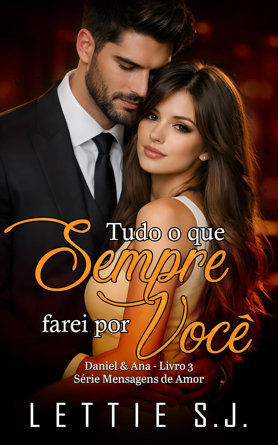 ler totalmente Tudo o Que Sempre Farei Por Você: Daniel & Ana (Série Mensagens de Amor - Vol. 3)