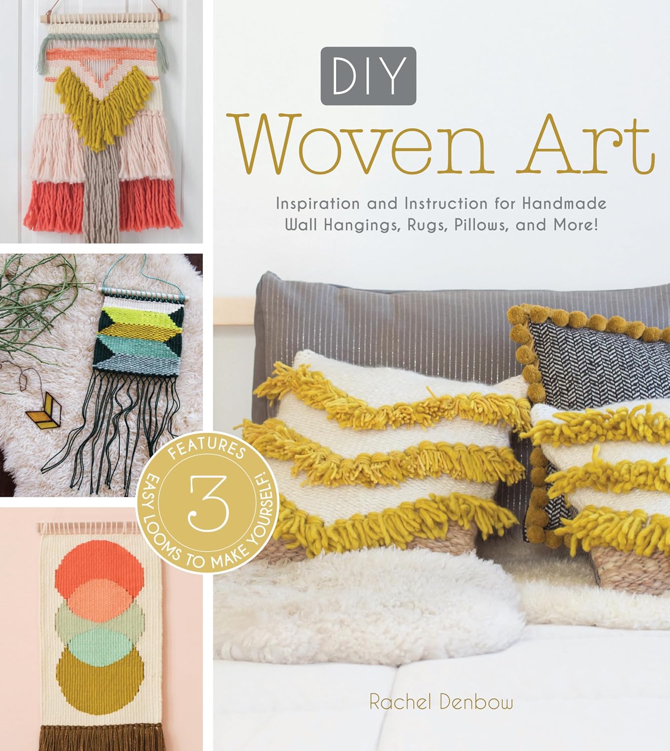 DIY Woven Art: Inspiration and Instruction for Handmade Wall Hangings, Rugs, Pillows and More! baixar livro de graça