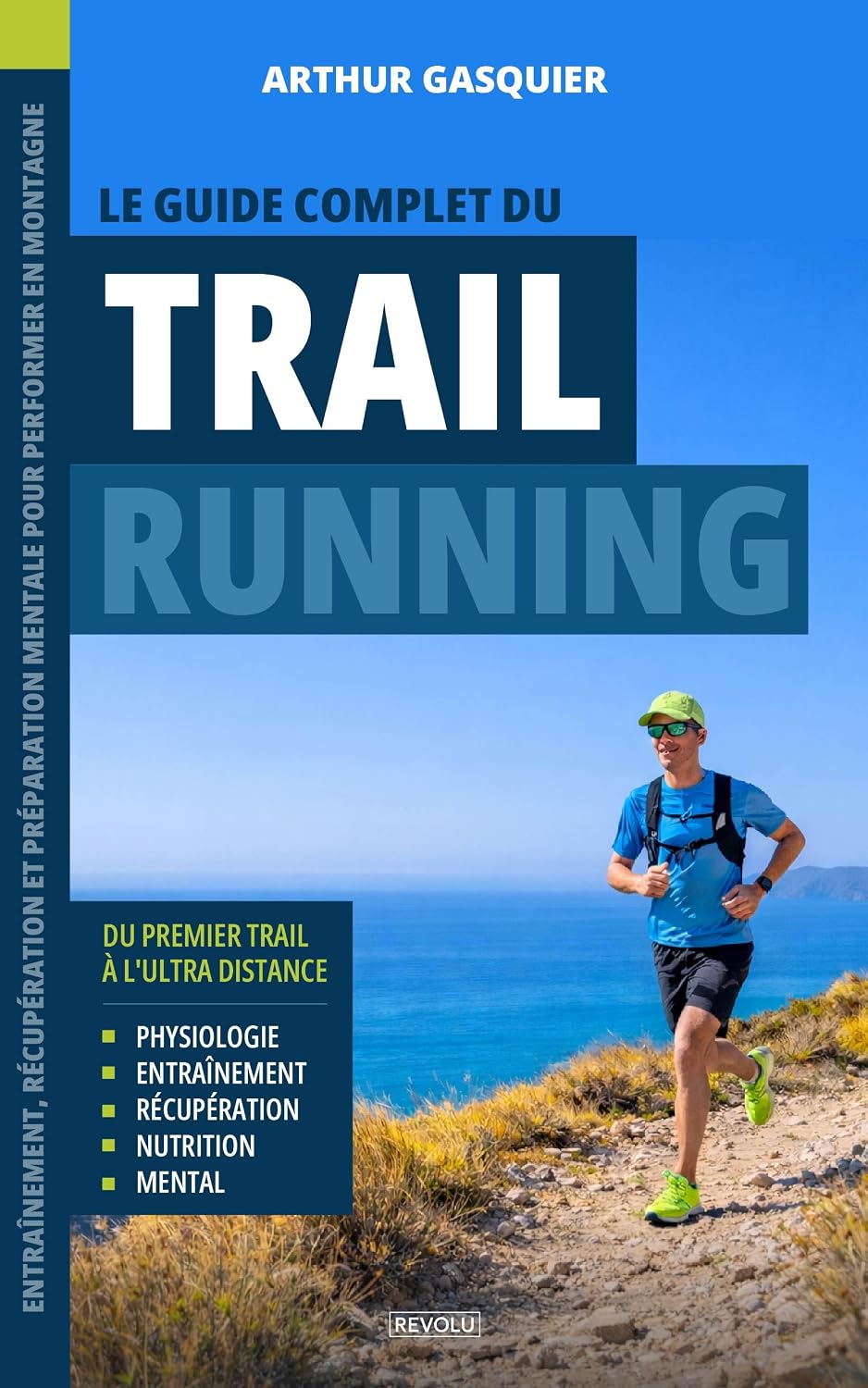 Le Guide Complet du Trail Running: Entraînement, récupération et préparation mentale pour performer en montagne (French Edition) baixar o livro de graça