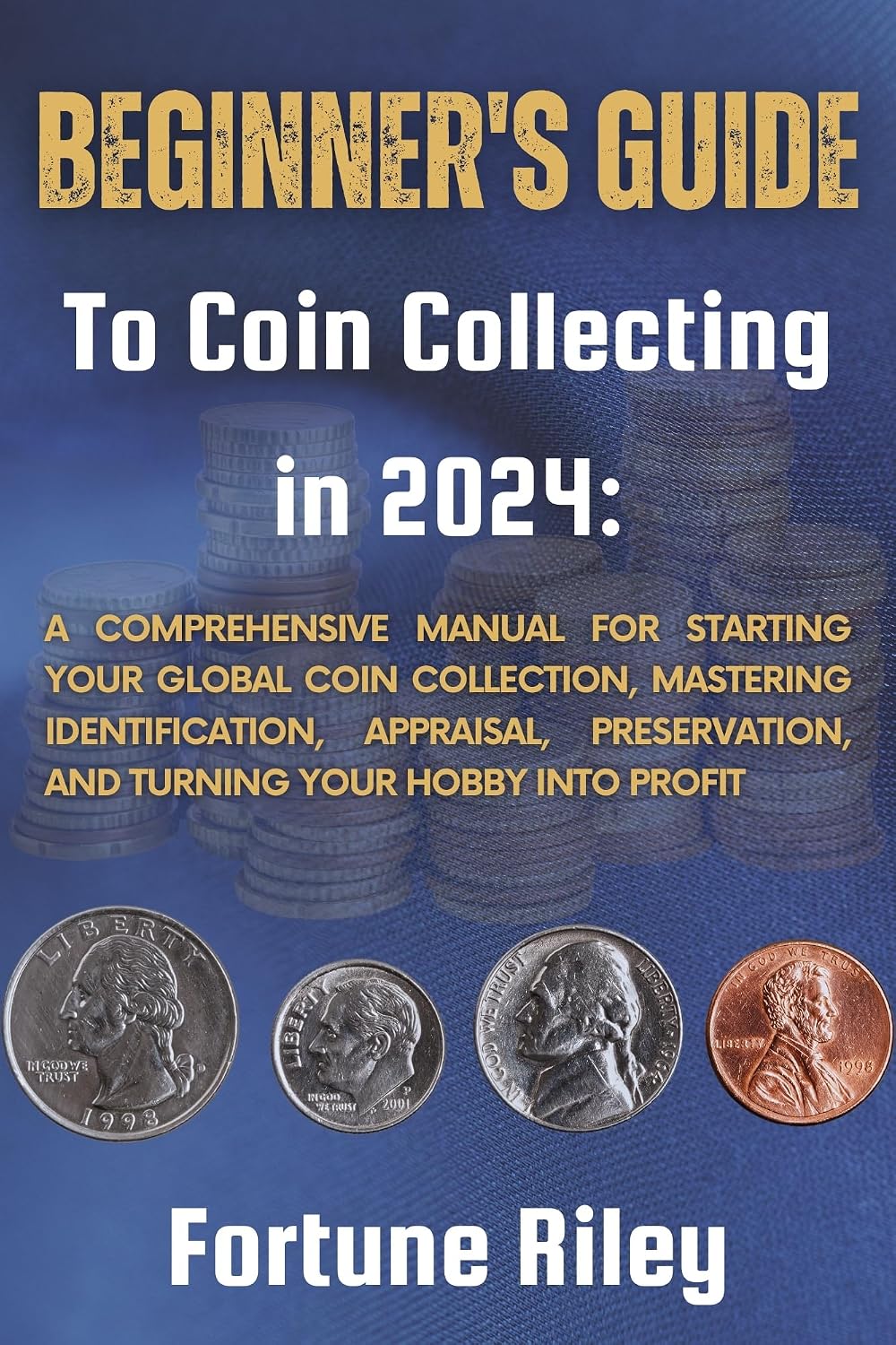 ler totalmente Beginner's Guide to Coin Collecting in 2024: A Comprehensive Manual for Starting Your Global Coin Collection, Mastering Identification, Appraisal, Preservation,... (Coin Mastery Essentials) (English Edition)
