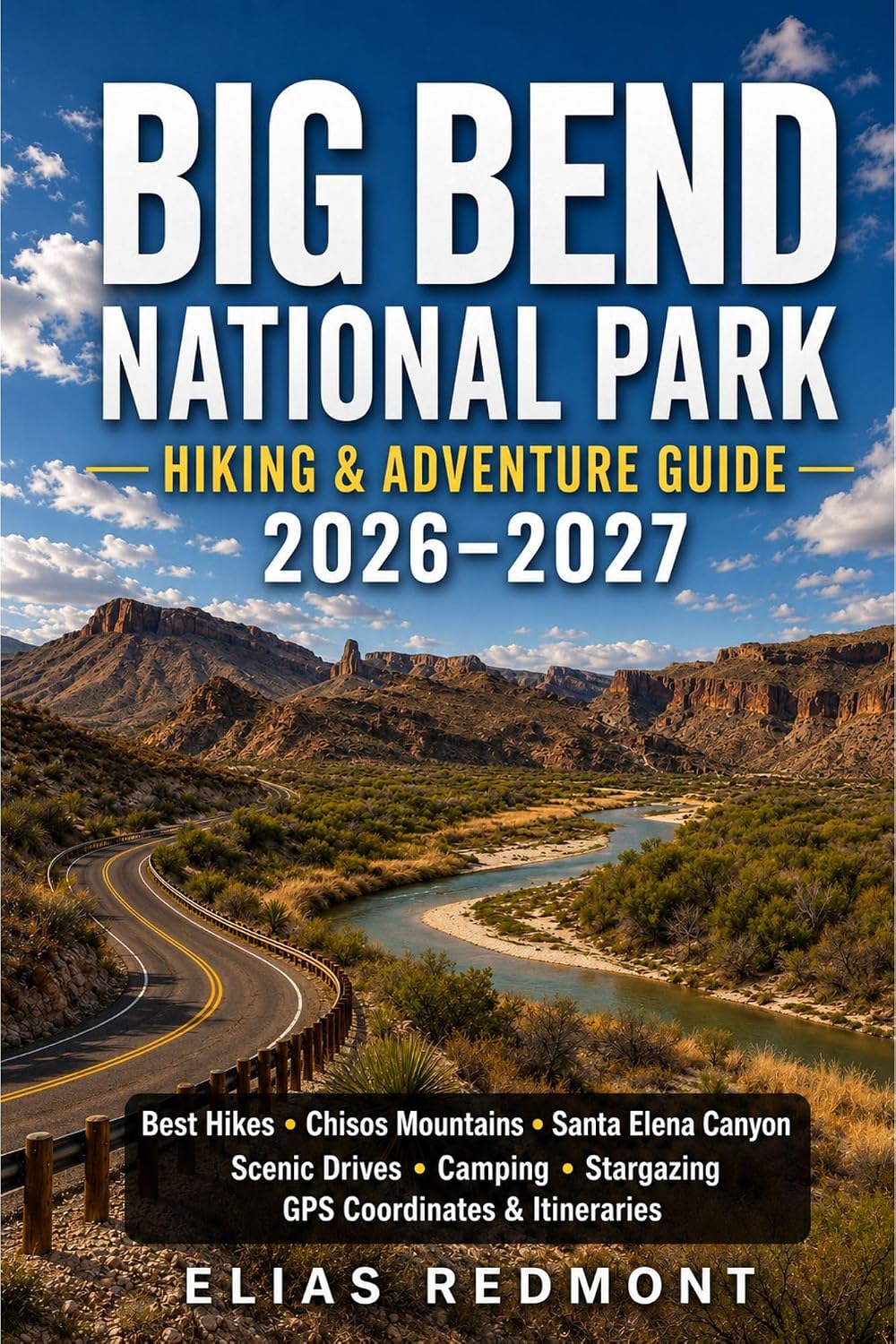 ler totalmente Big Bend National Park Hiking & Adventure Guide 2026–2027: Best Hikes, Chisos Mountains, Santa Elena Canyon, Scenic Drives, Camping, Stargazing, GPS Coordinates & Itineraries (English Edition)