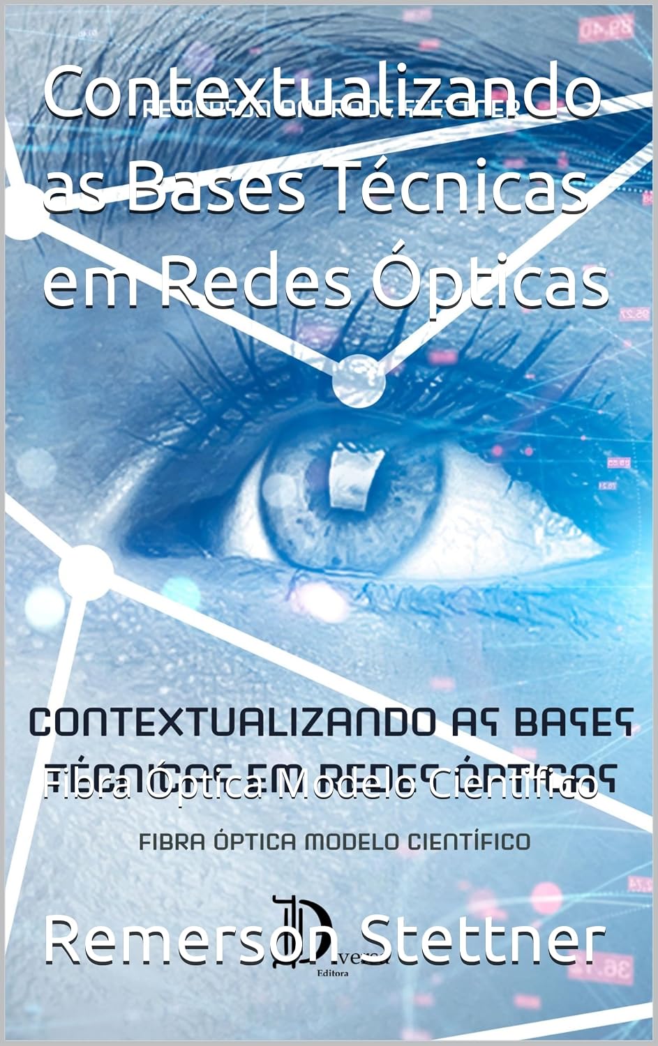 Contextualizando as Bases Técnicas em Redes Ópticas: Fibra Óptica Modelo Cientifico baixar livro de graça