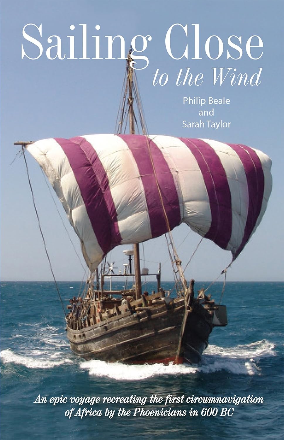capítulo por capítulo baixar Sailing Close to the Wind: An epic voyage recreating the first circumnavigation of Africa by the Phoenicians in 600 BC (English Edition)