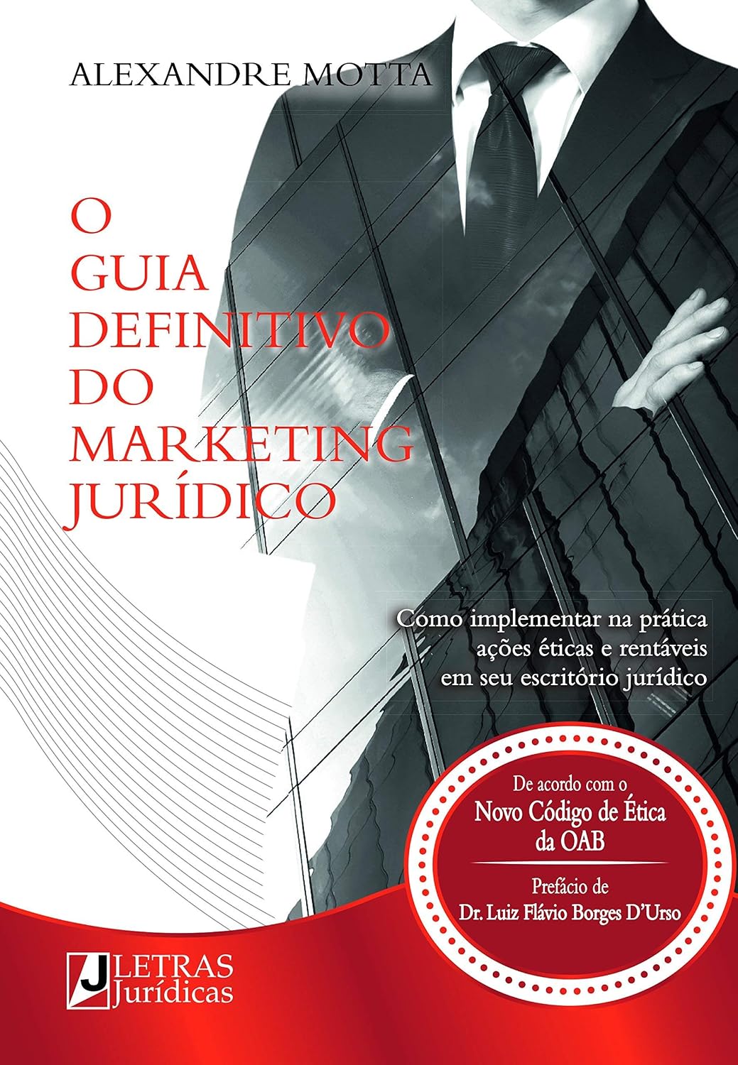 O guia definitivo do marketing jurídico: Como implementar na prática ações éticas e rentáveis em seu escritório jurídico baixar o livro de graça