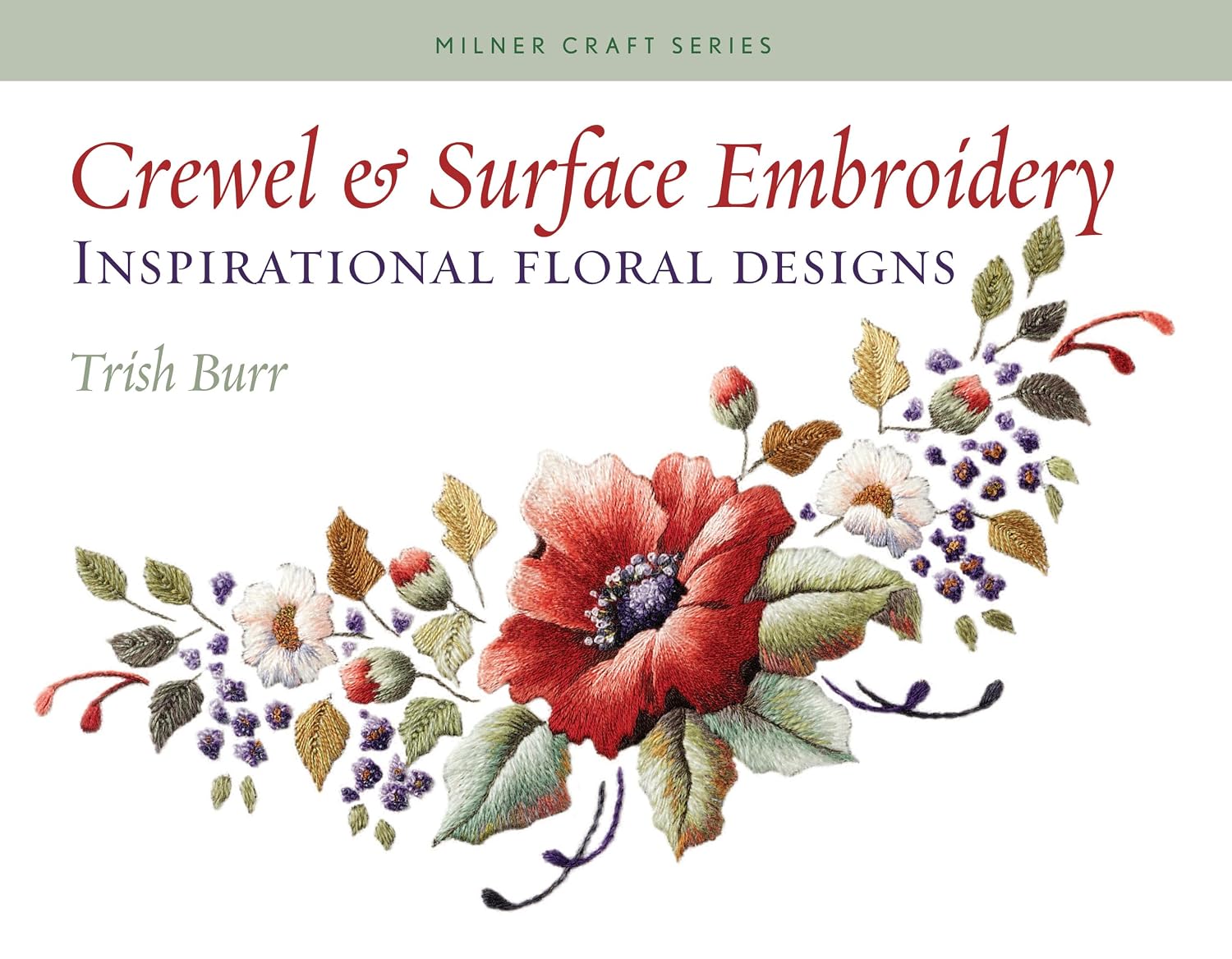 Crewel & Surface Embroidery: Inspirational Floral Designs