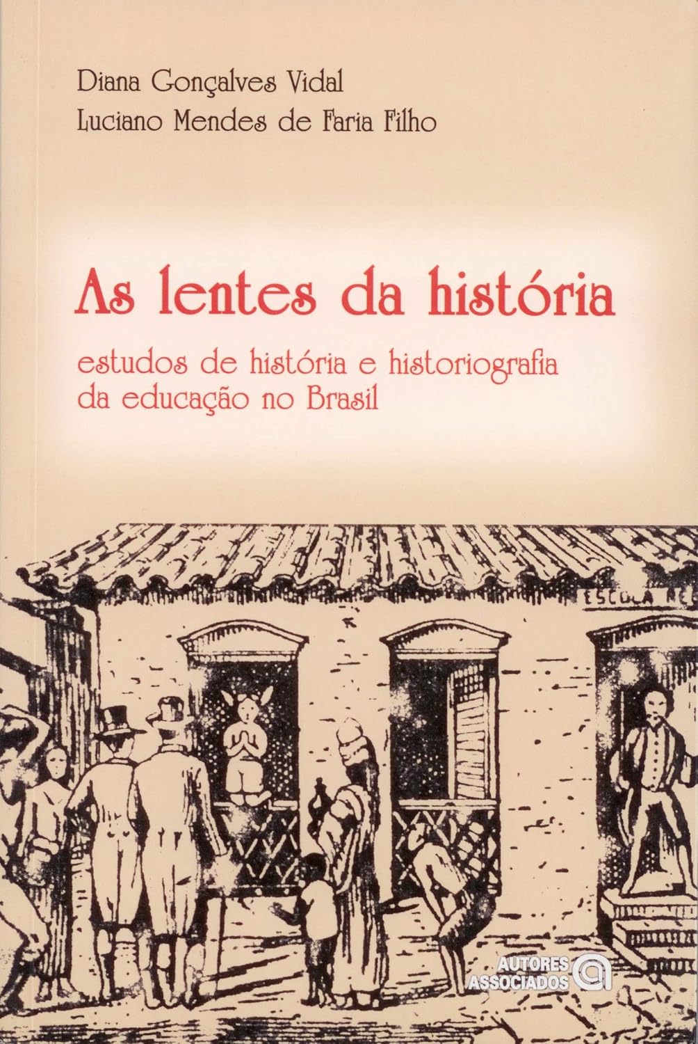 ler totalmente As Lentes da História: Estudos de História e Historiografia da Educação no Brasil