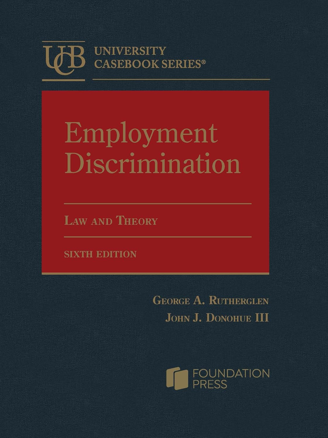 Employment Discrimination: Law and Theory