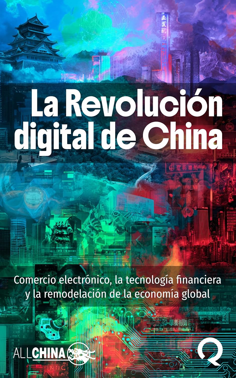 La revolución digital de China: El comercio electrónico, la tecnología financiera y la remodelación de la economía global. (Spanish Edition) baixar o livro de graça