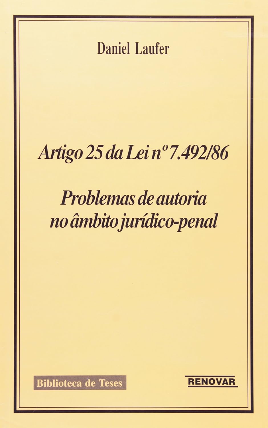 ler totalmente Artigo 25 da Lei N 7.492-86 - Problemas de Autoria no Âmbito Jurídico-penal