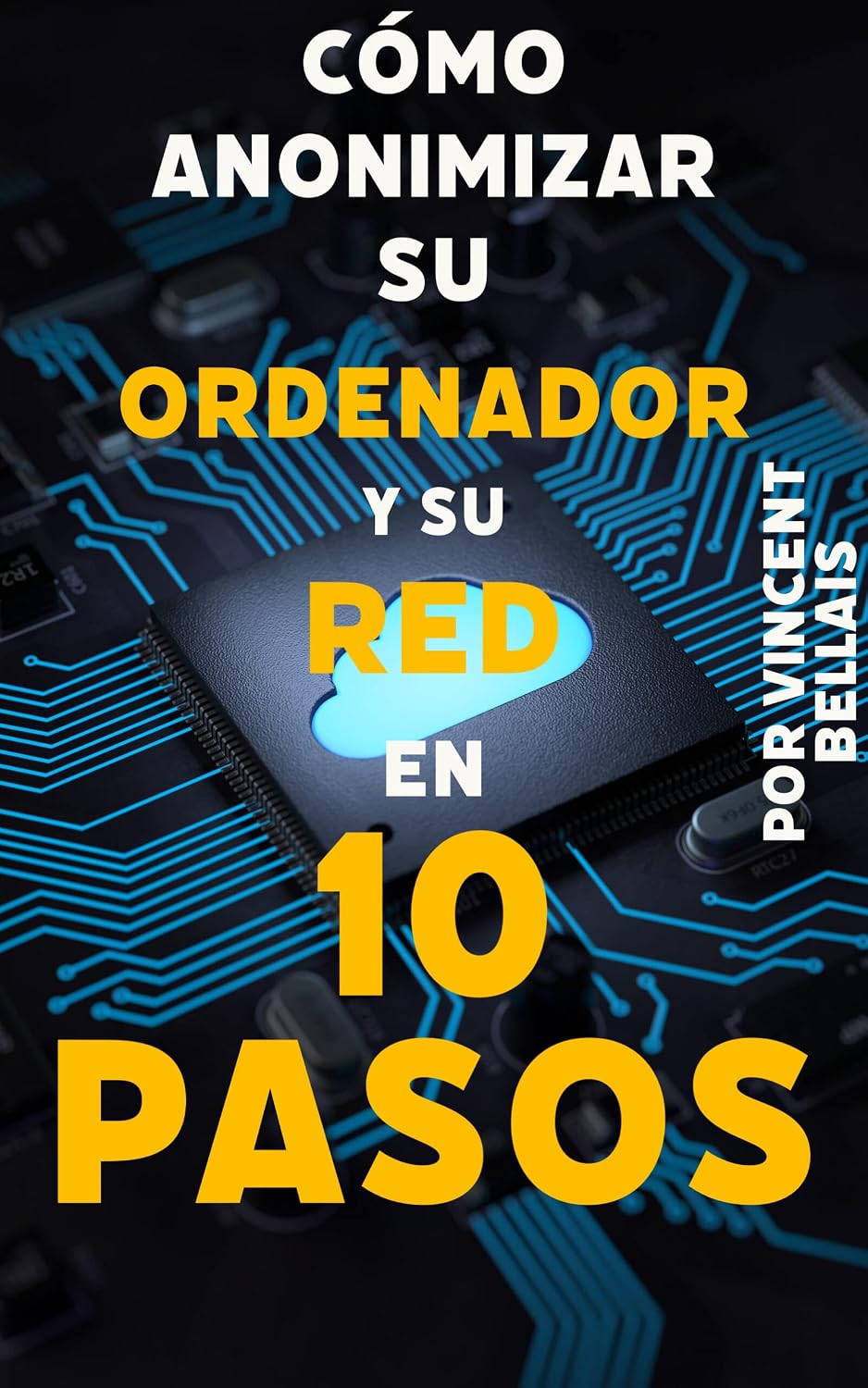 COMENTARIO ANONIMIZADOR HIJO COMPUTADORA Y SU RED 10 PASOS (Spanish Edition)