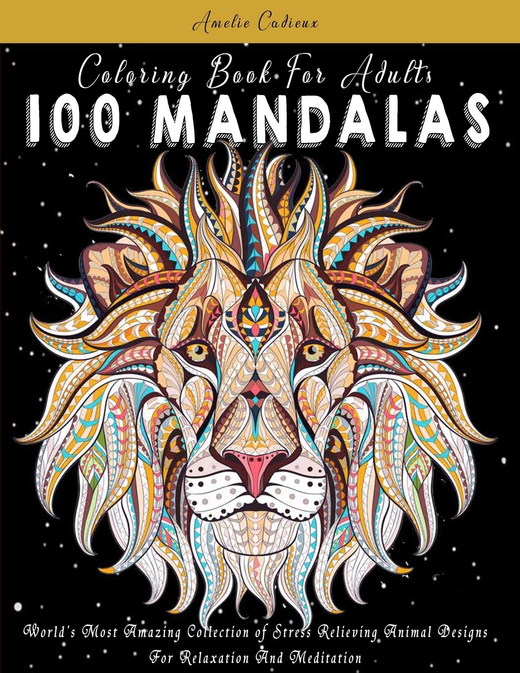 Coloring Book For Adults: 100 Mandalas: World's Most Amazing Collection of Stress Relieving Animal Designs For Relaxation And Meditation: 6 baixar o livro de graça