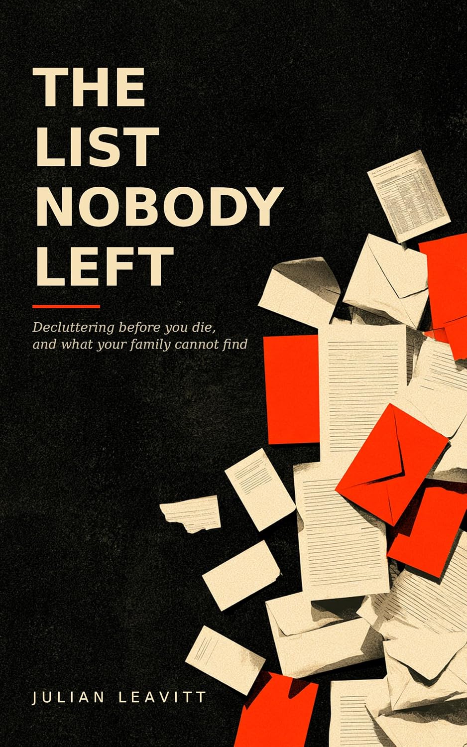 The List Nobody Left: Decluttering before you die, and what your family cannot find (English Edition) baixar livro de graça