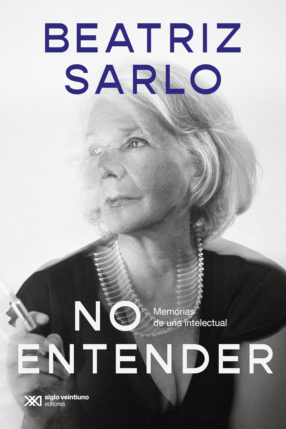 No entender: Memorias de una intelectual (Biblioteca Beatriz Sarlo) (Spanish Edition) baixar o livro de graça