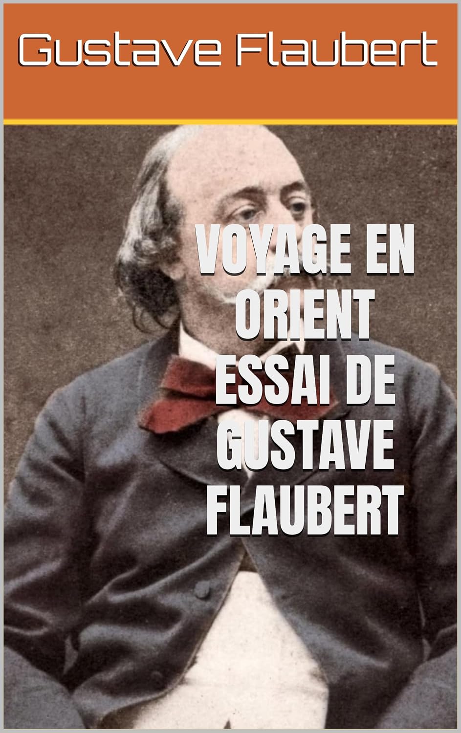 Voyage en Orient Essai de Gustave Flaubert (French Edition) baixar o livro de graça
