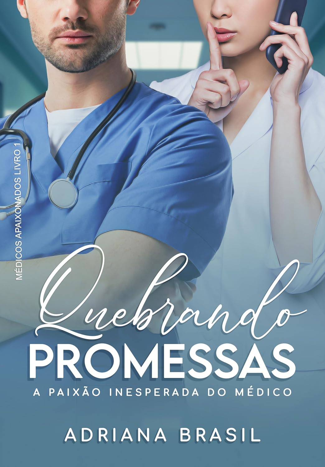 Quebrando Promessas: A Paixão inesperada do médico (Médicos Apaixonados Livro 1) baixar livro de graça