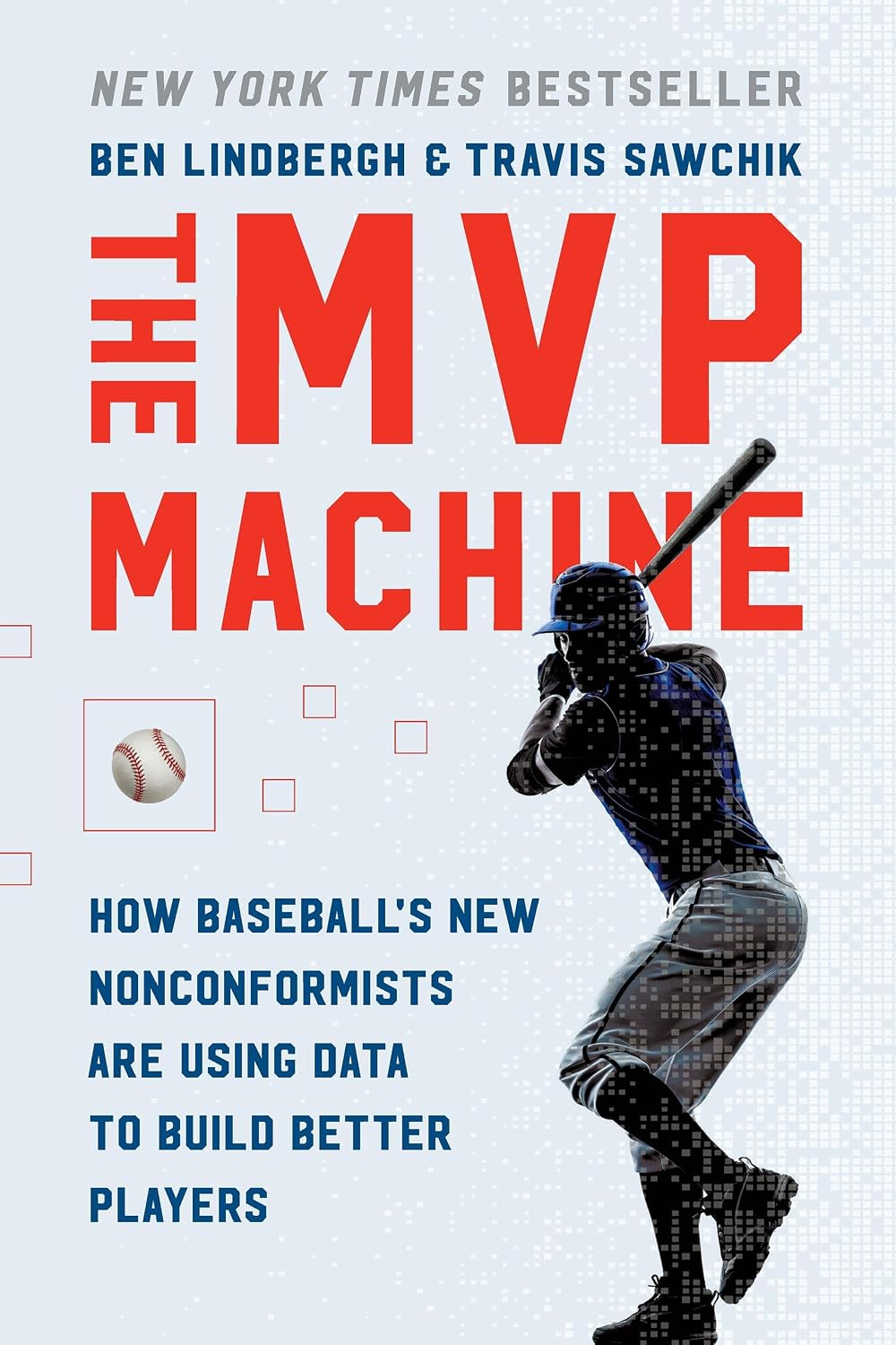 The MVP Machine: How Baseball's New Nonconformists Are Using Data to Build Better Players (English Edition)