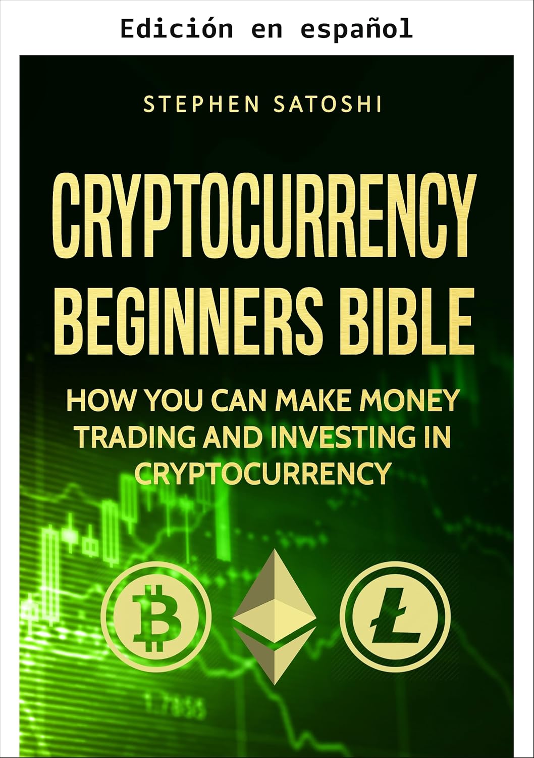 Criptomonedas: Biblia para principiantes - Cómo puedes ganar dinero operando e invirtiendo en criptomonedas como Bitcoin, Ethereum y altcoins (Bitcoin,... y blockchain nº 1) (Spanish Edition) baixar o livro de graça