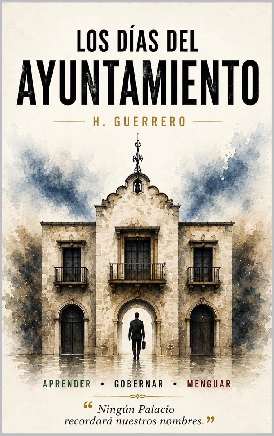 capítulo por capítulo baixar Los días del Ayuntamiento: Ningún palacio recordará nuestros nombres (Spanish Edition)