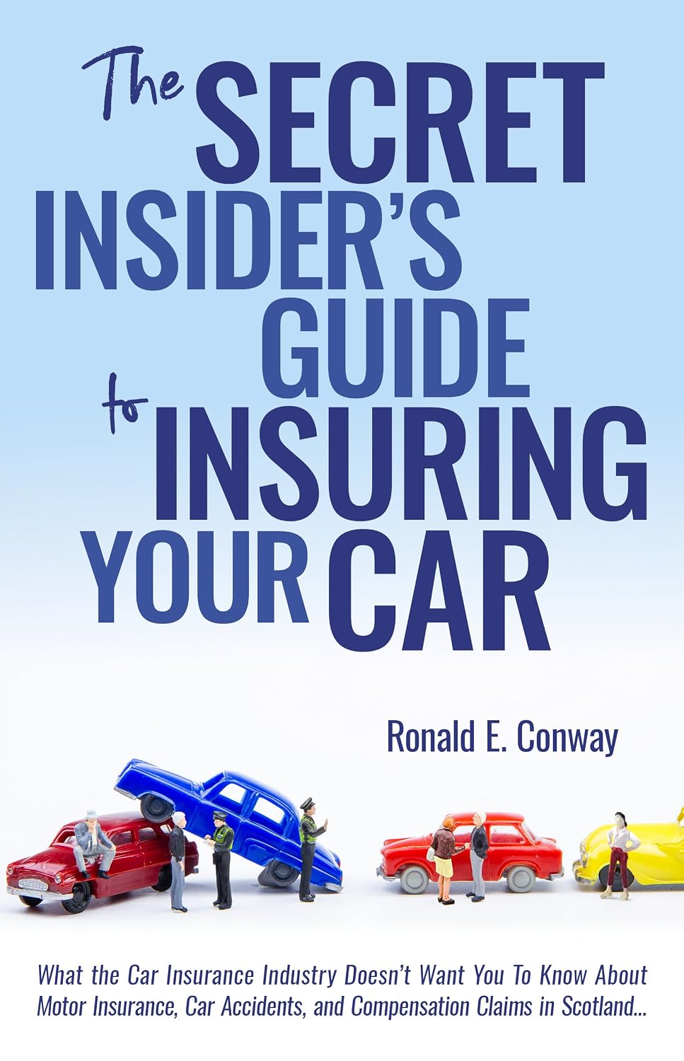 ler totalmente The Secret Insider's Guide to Insuring Your Car: What the car insurance industry doesn’t want you to know about motor insurance, car accidents, and compensation claims in Scotland… (English Edition)