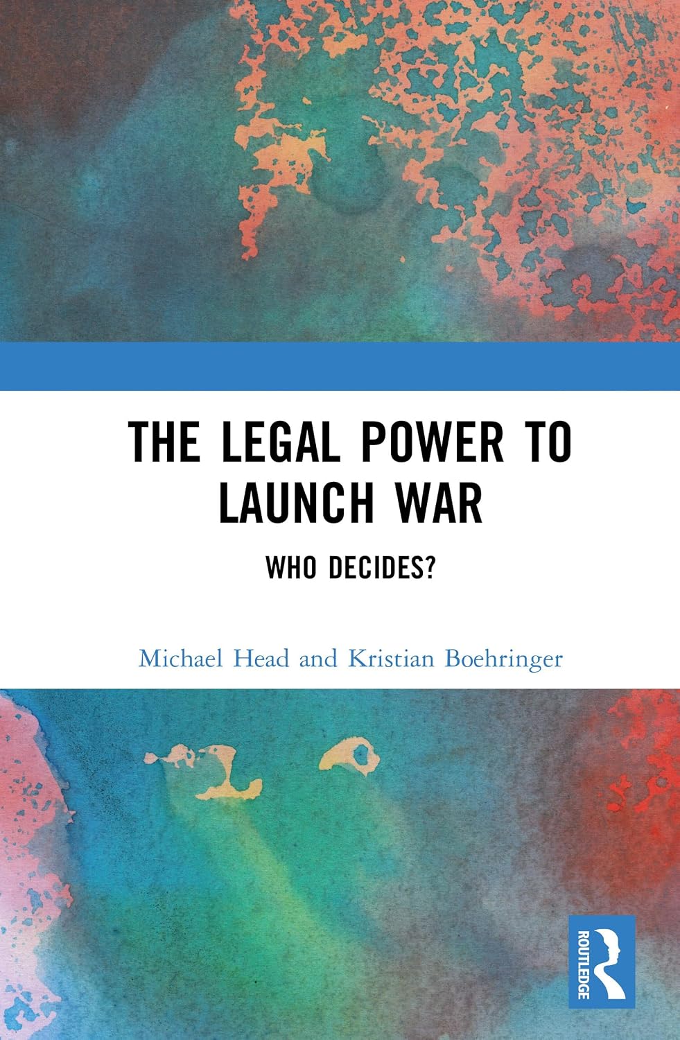The Legal Power to Launch War: Who Decides? (English Edition) baixar livro de graça