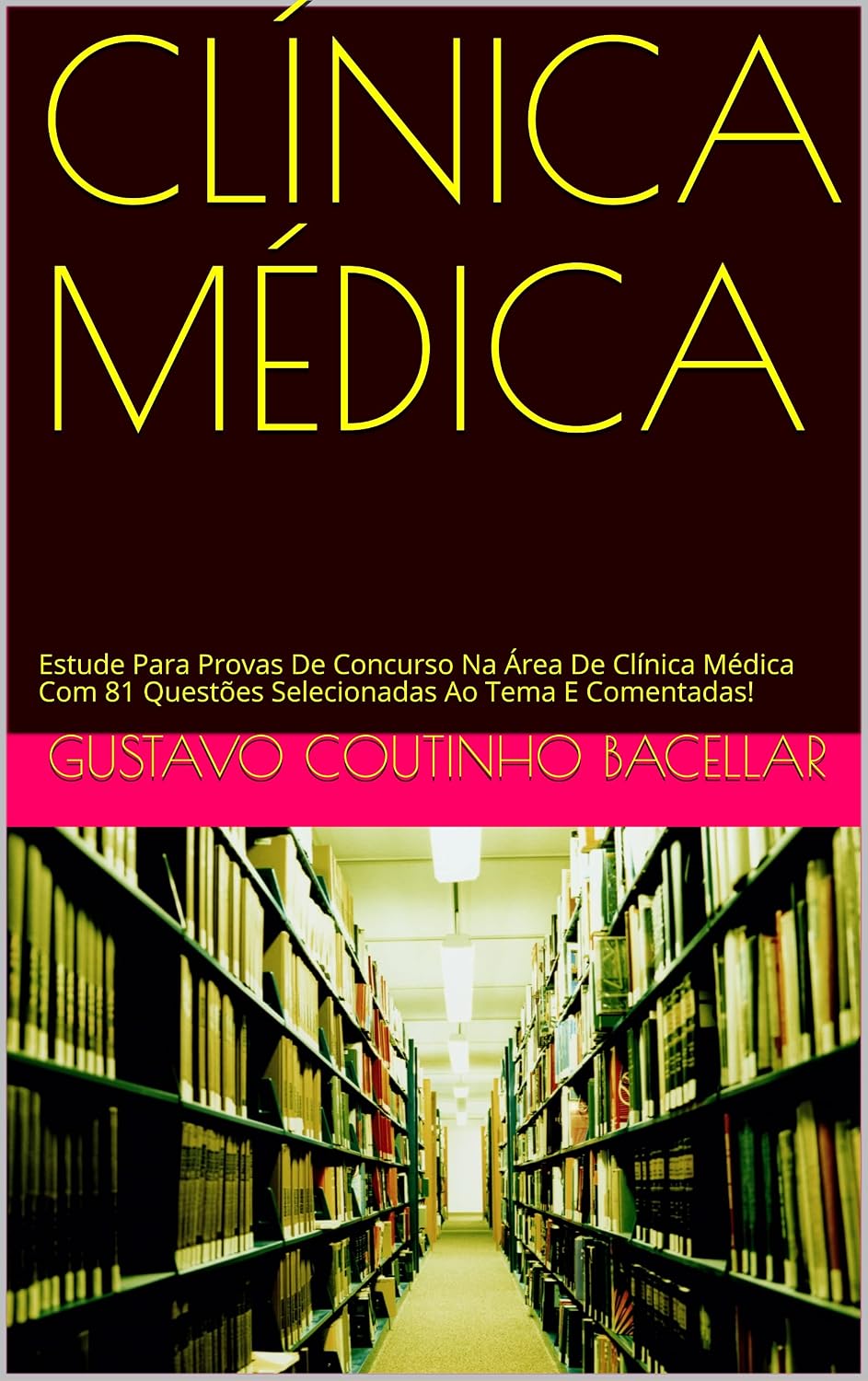 CLÍNICA MÉDICA: Estude Para Provas De Concurso Na Área De Clínica Médica Com 81 Questões Selecionadas Ao Tema E Comentadas! baixar livro de graça