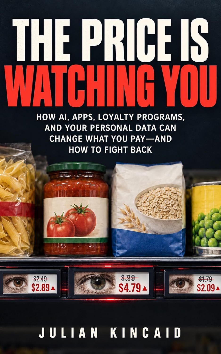 The Price Is Watching You: How AI, Apps, Loyalty Programs, and Your Personal Data Can Change What You Pay—and How to Fight Back (English Edition) baixar o livro de graça