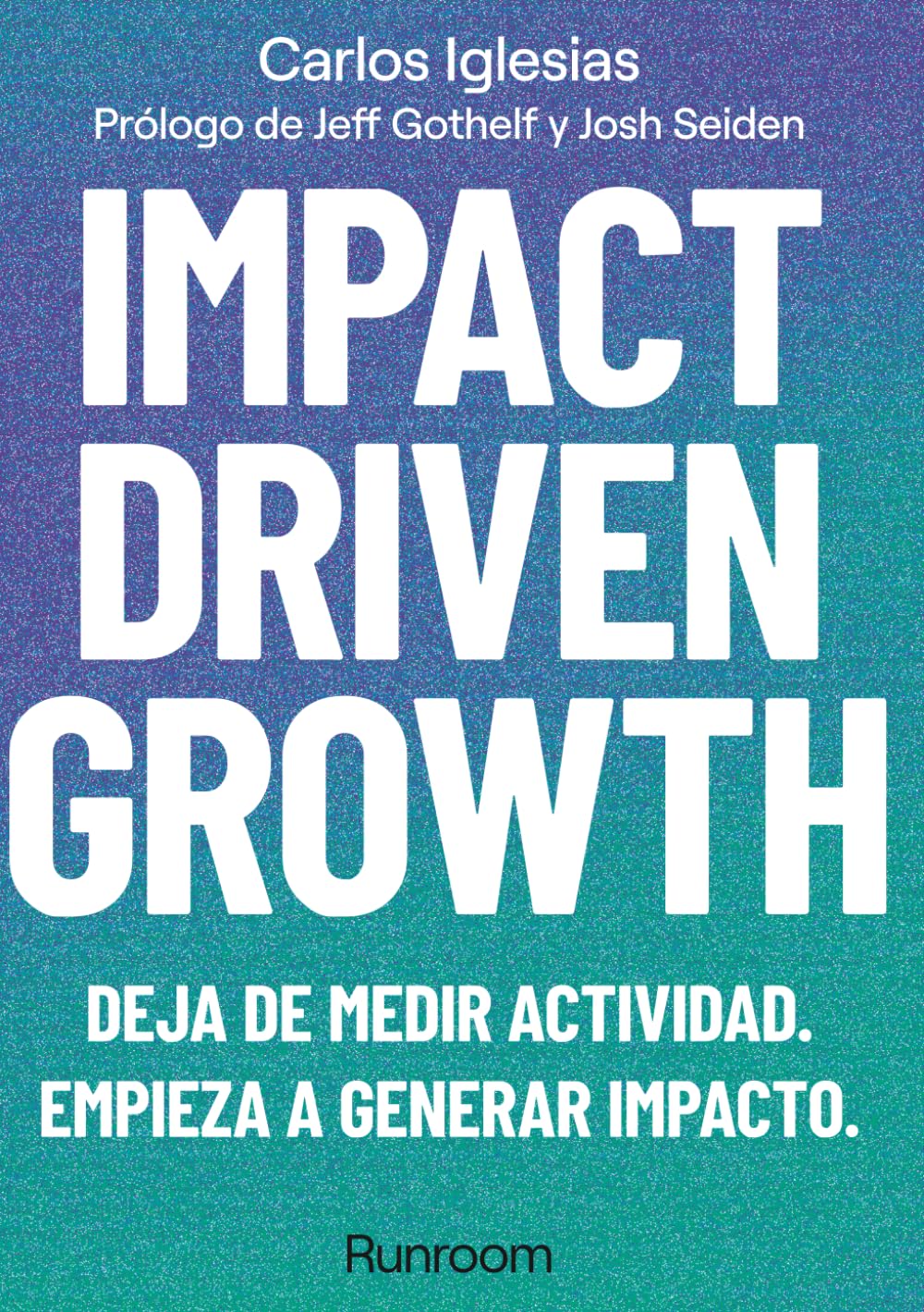 capítulo por capítulo baixar Impact-Driven Growth: Deja de medir actividad. Empieza a generar impacto. (Spanish Edition)