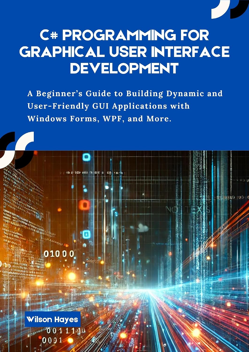 capítulo por capítulo baixar C# Programming for Graphical User Interface Development: A Beginner’s Guide to Building Dynamic and User-Friendly GUI Applications with Windows Forms, WPF, and More (English Edition)