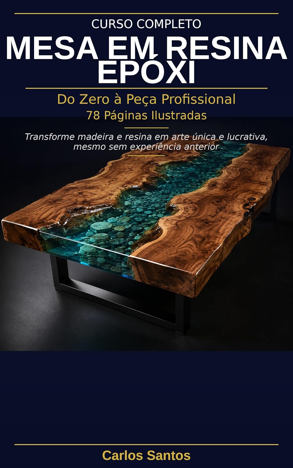 CURSO COMPLETO MESAS EM RESINAS EPÓXI: DO ZERO A PEÇA PROFISSIONAL baixar o livro de graça