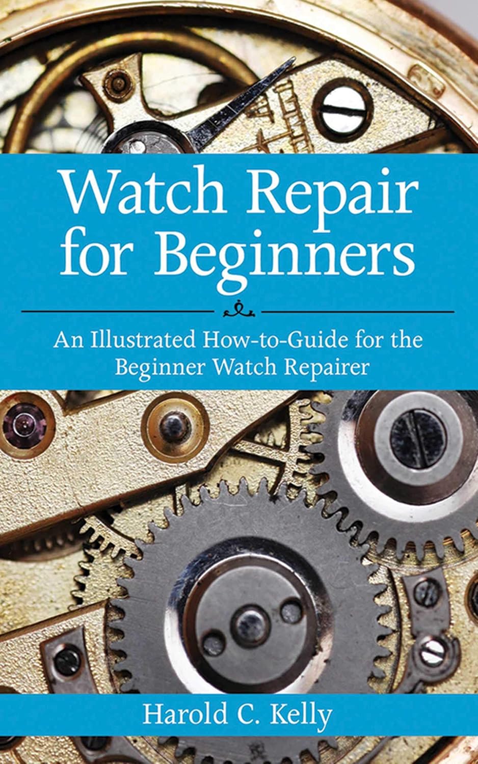 ler totalmente Watch Repair for Beginners: An Illustrated How-To-Guide for the Beginner Watch Repairer