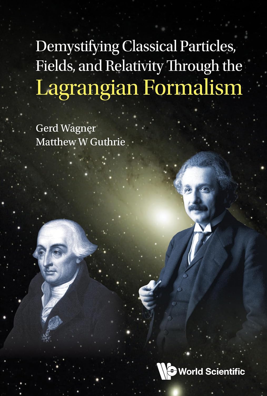 Demystifying Classical Particles, Fields, and Relativity Through the Lagrangian Formalism (English Edition)