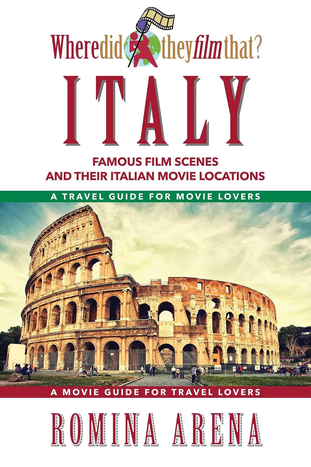 Where Did They Film That? Italy: Famous Film Scenes and Their Italian Locations (English Edition) baixar o livro de graça
