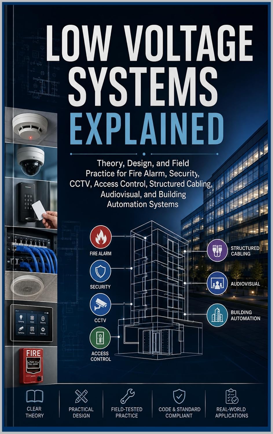 Low Voltage Systems Explained: Theory, Design, and Field Practice for Fire Alarm, Security, CCTV, Access Control, Structured Cabling, Audiovisual, and Building Automation Systems (English Edition) baixar o livro de graça