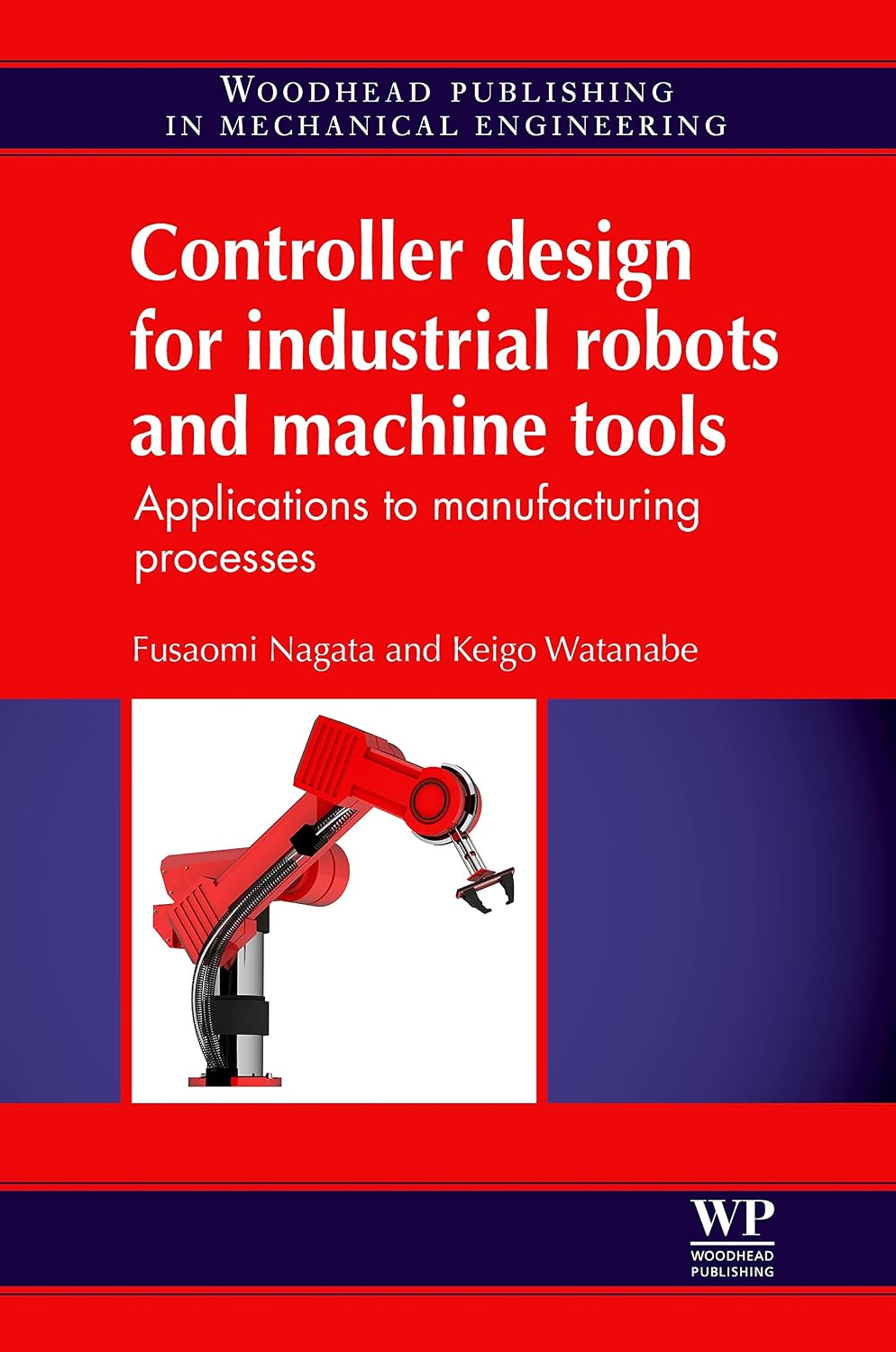 ler totalmente Controller Design for Industrial Robots and Machine Tools: Applications to Manufacturing Processes (Woodhead Publishing in Mechanical Engineering) (English Edition)